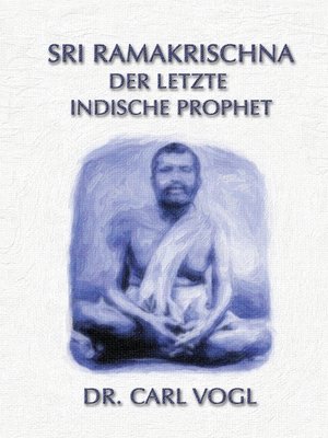 cover image of Sri Ramakrischna--der letzte indische Prophet